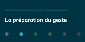 Guide pratique pour l’apprentissage du sondage intermittent – La préparation du geste